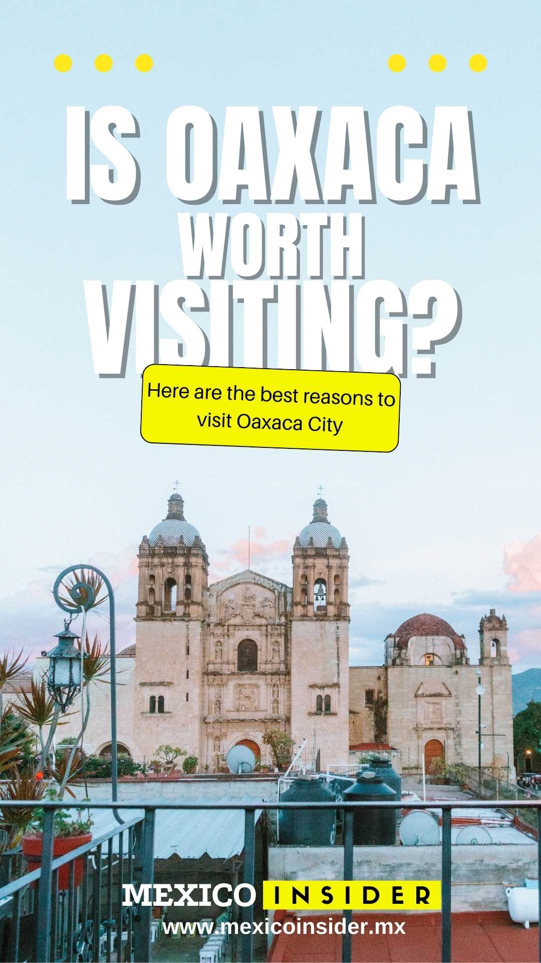 reasons to visit Oaxaca City
